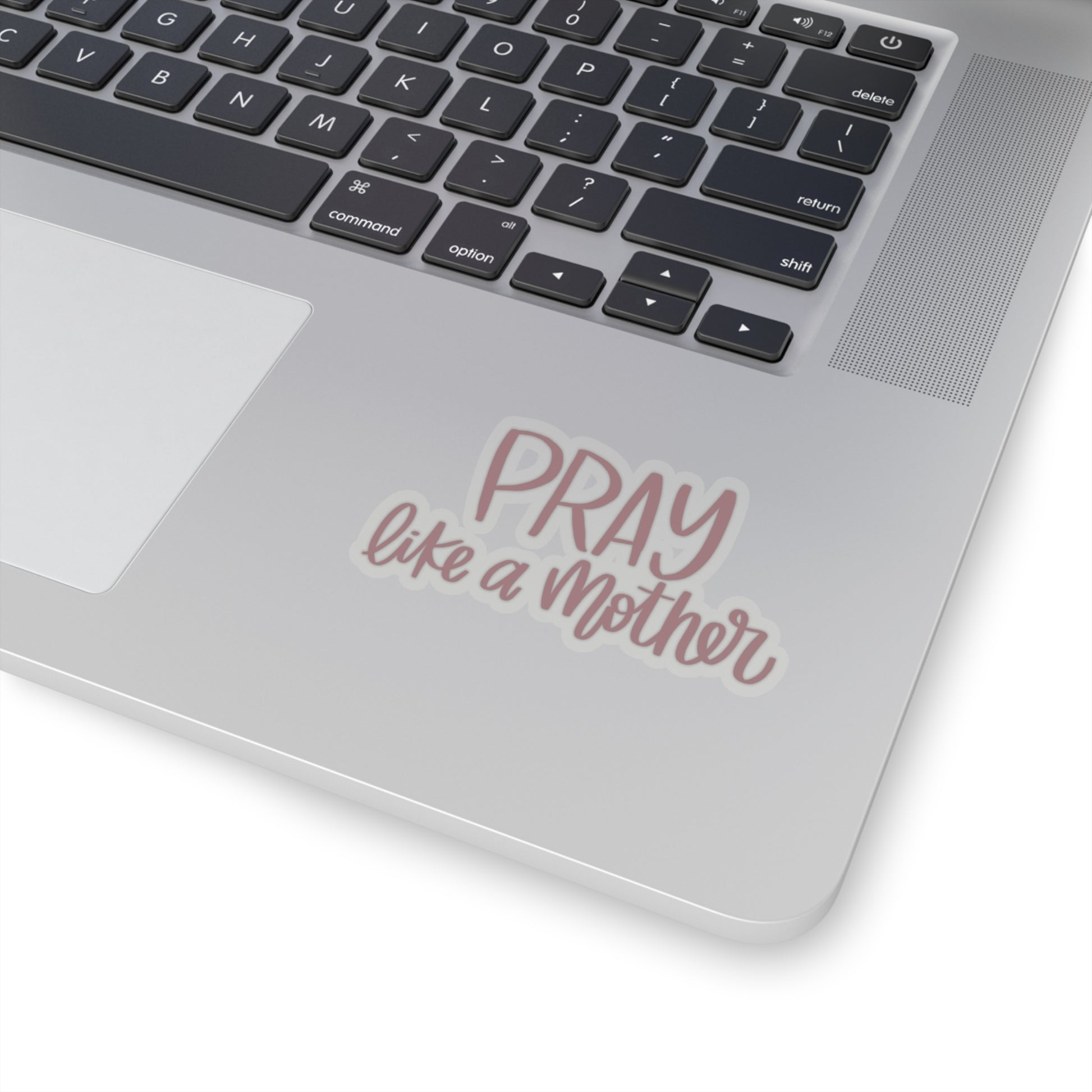 Pray Like a Mother Sticker - Friends of the Faith