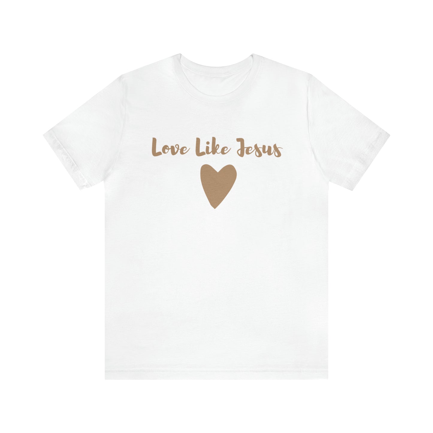 Love Like Jesus Tee Shirt - Friends of the Faith