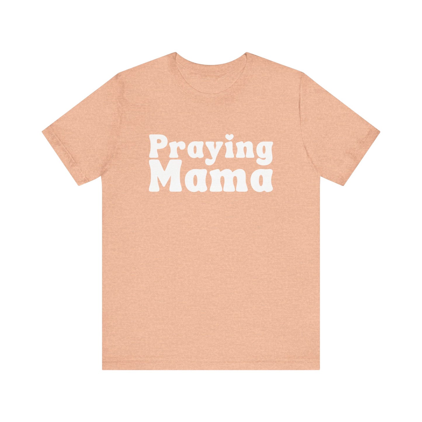 Praying Mama Short Sleeve Tee