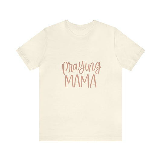 Praying Mama T-Shirt - Friends of the Faith