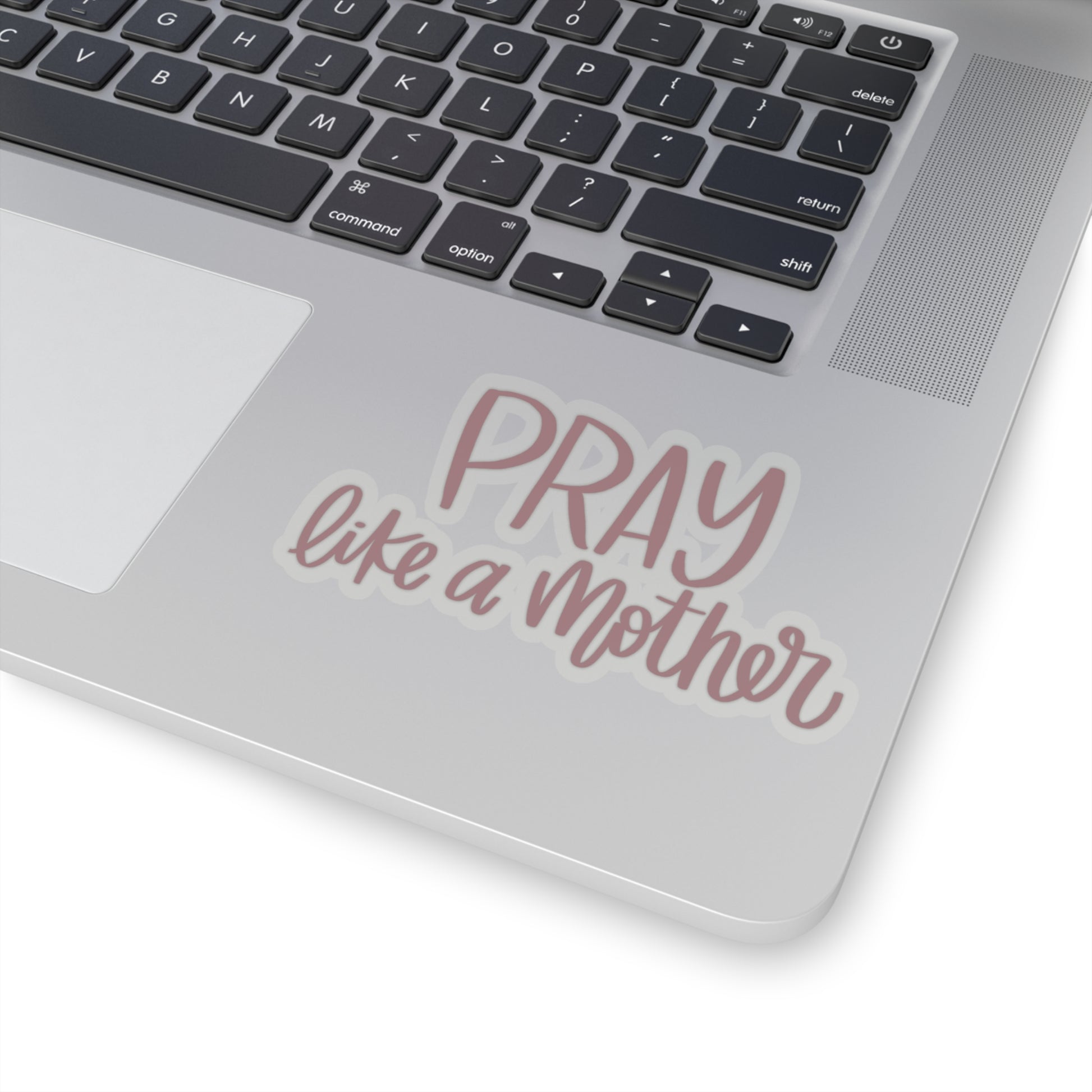Pray Like a Mother Sticker - Friends of the Faith