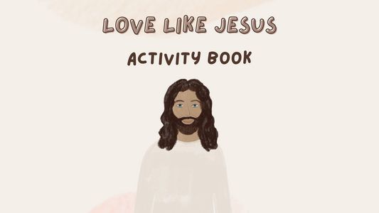 Love Like Jesus Activity Book- Free Download!