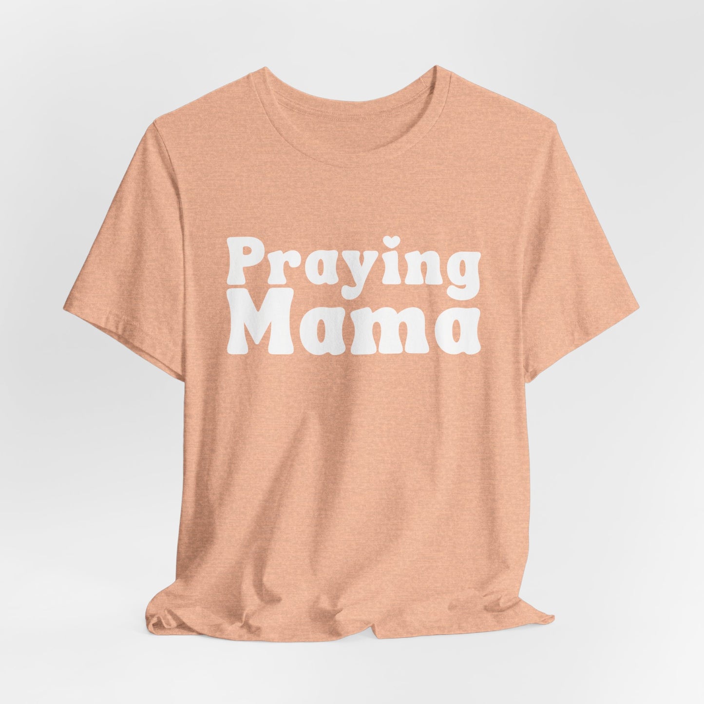 Praying Mama Short Sleeve Tee