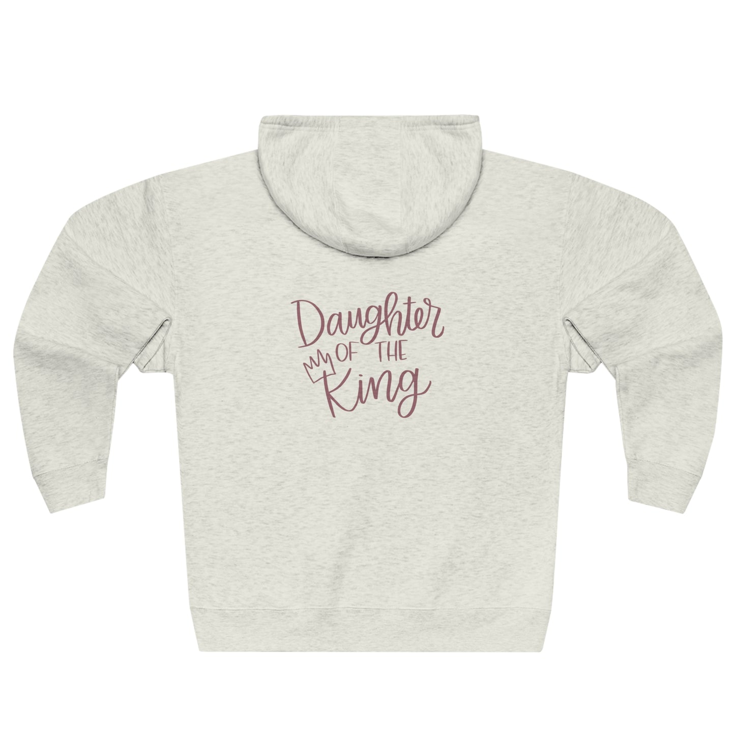 Daughter of the King Zip Hoodie - Friends of the Faith