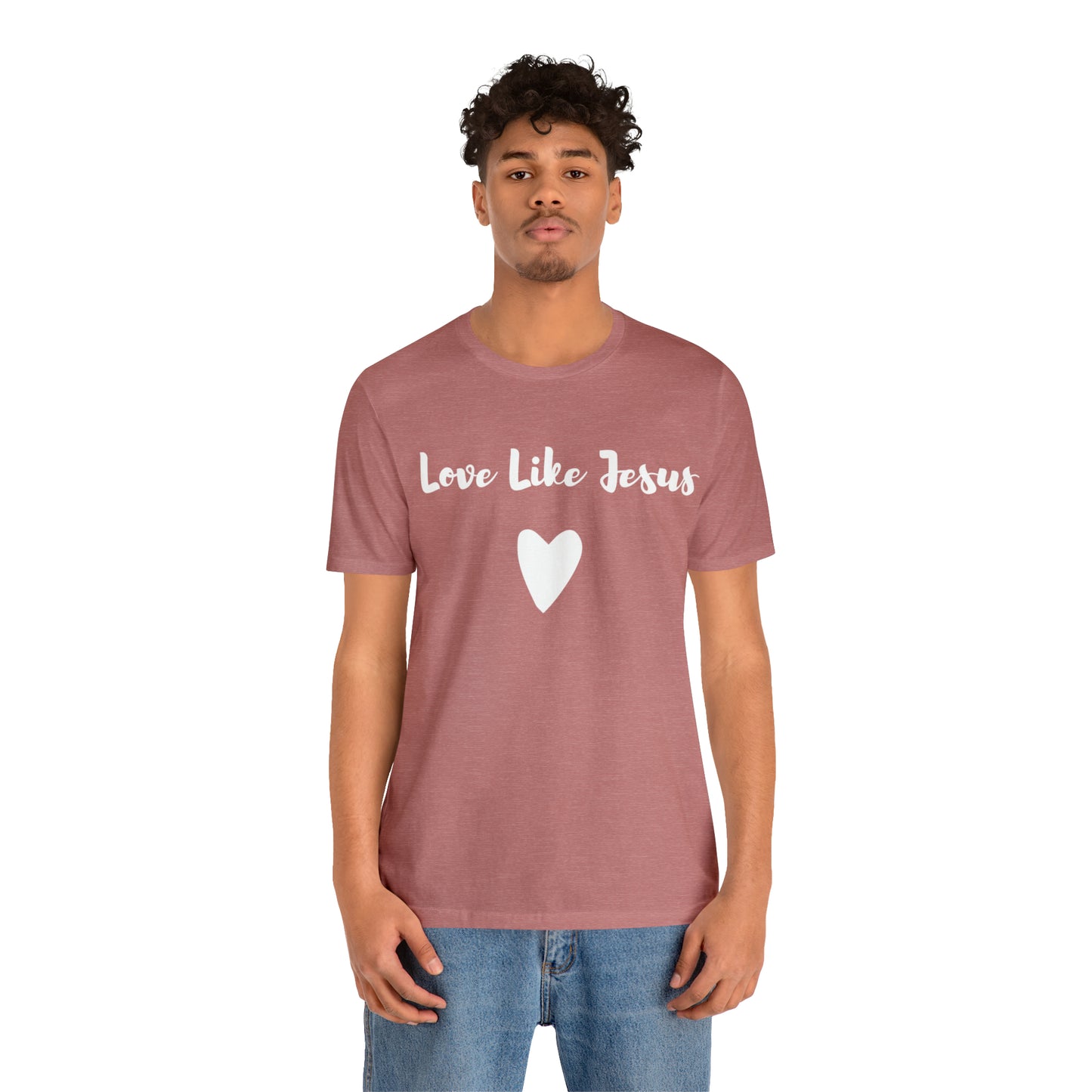 Love Like Jesus Tee Shirt - Friends of the Faith