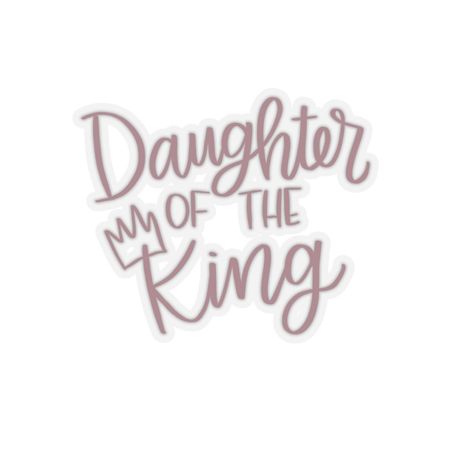 Daughter of the King Sticker - Friends of the Faith