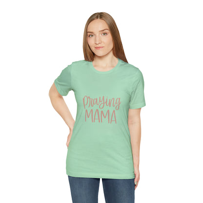 Praying Mama T-Shirt - Friends of the Faith