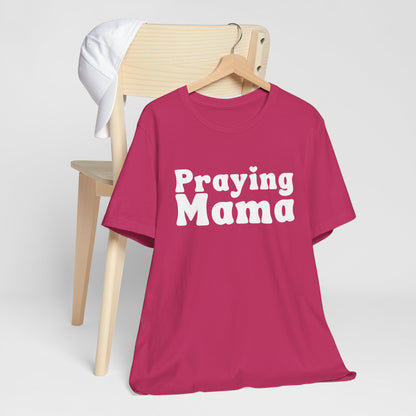 Praying Mama Short Sleeve Tee