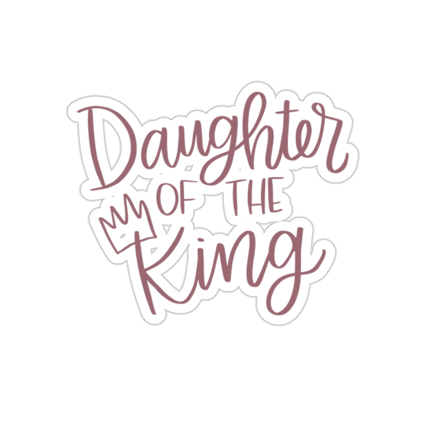 Daughter of the King Sticker
