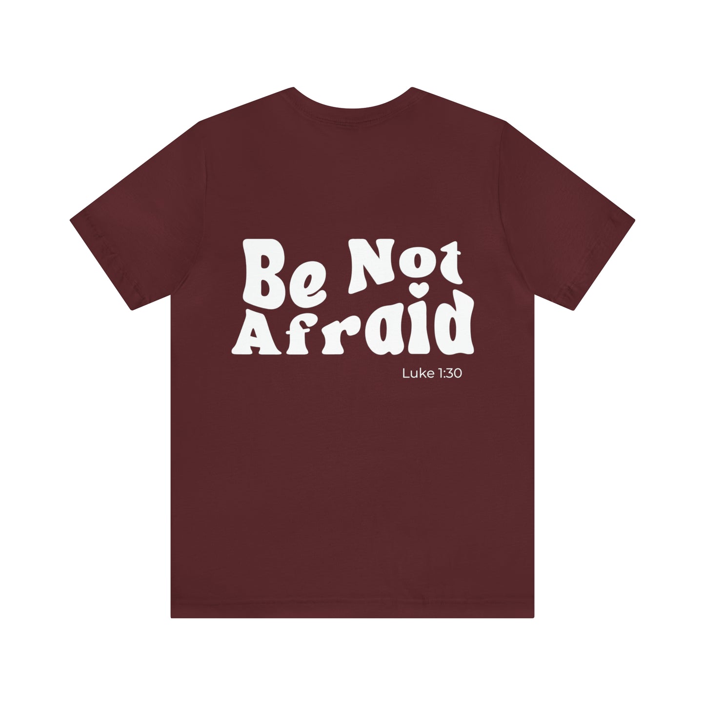 Be Not Afraid Tee