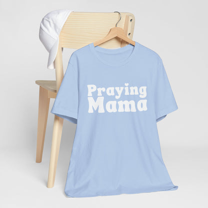 Praying Mama Short Sleeve Tee