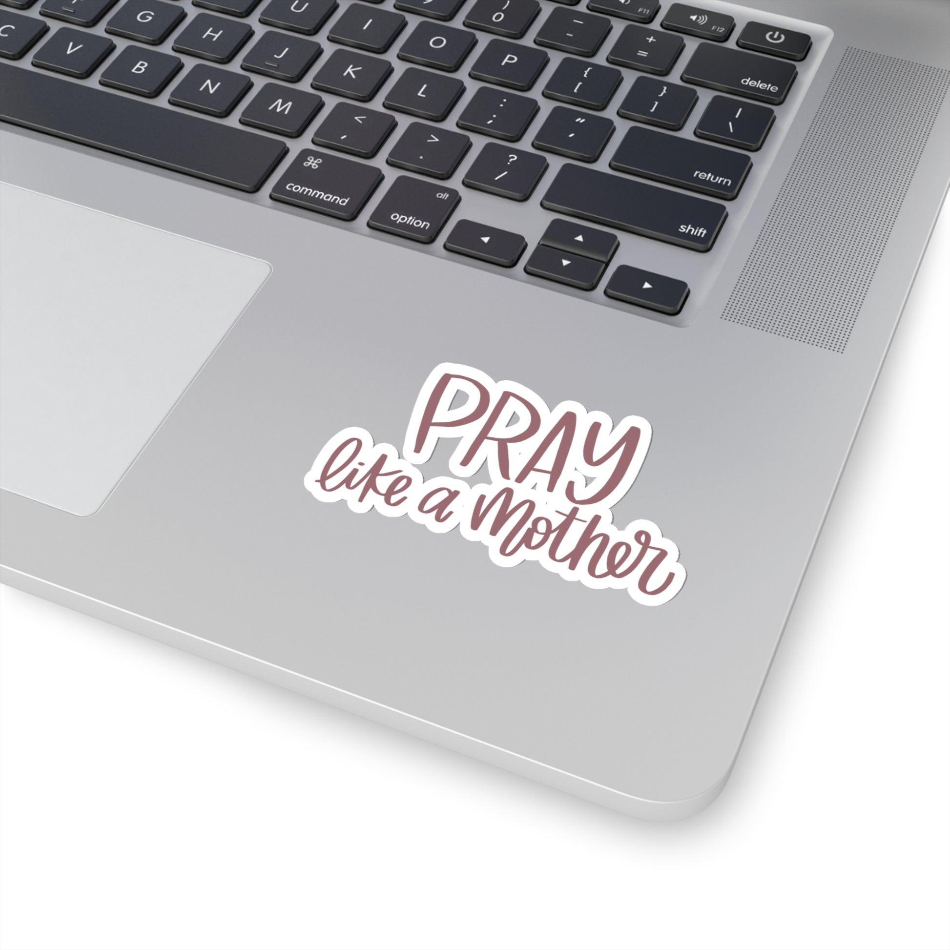Pray Like a Mother Sticker - Friends of the Faith