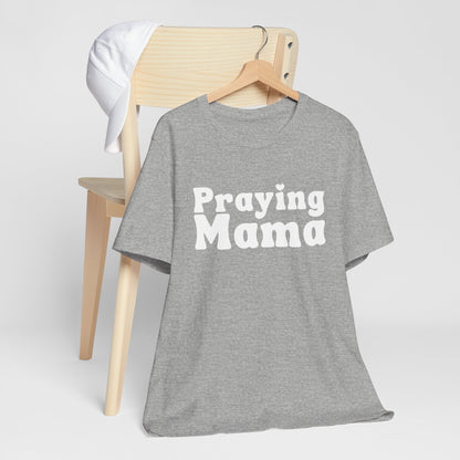 Praying Mama Short Sleeve Tee