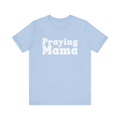 Praying Mama Short Sleeve Tee