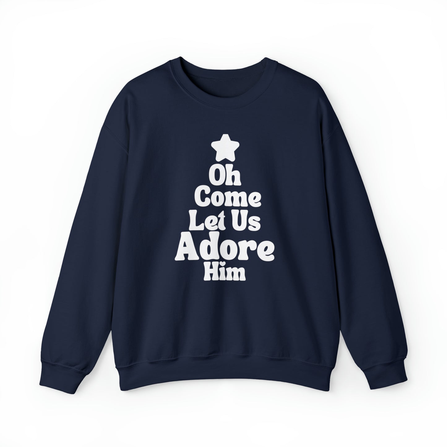 Oh Come Let Us Adore Him Sweatshirt