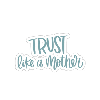 Trust Like a Mother - Friends of the Faith