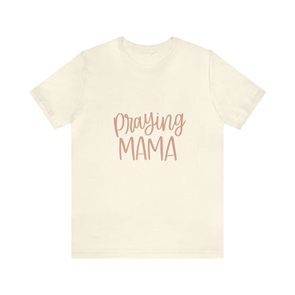 Praying Mama T-Shirt - Friends of the Faith