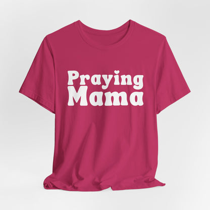 Praying Mama Short Sleeve Tee