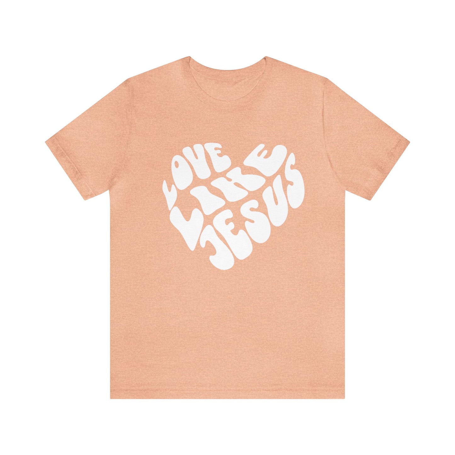 Love Like Jesus Short Sleeve Tee - Friends of the Faith