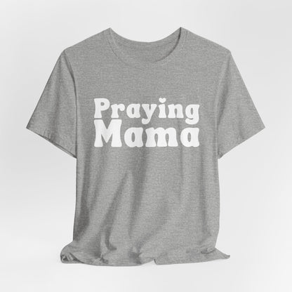 Praying Mama Short Sleeve Tee